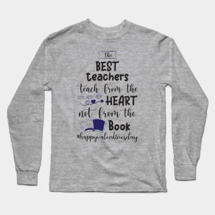 Funny Teachers Quote Teaching is a work of heart, Cool Valentines Day for Teachers Couple Long Sleeve T-Shirt